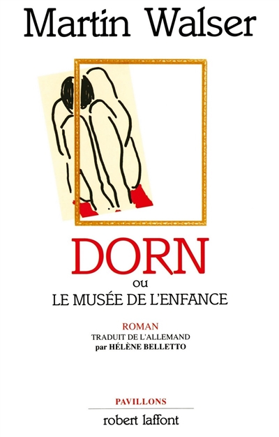 Dorn ou Le musée de l'enfance : roman