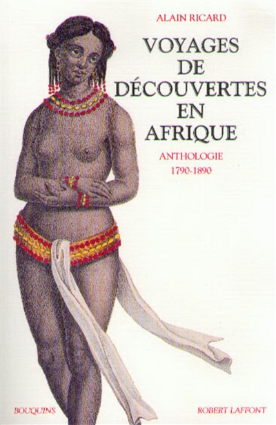 Voyages de découvertes en Afrique : anthologie 1790-1890
