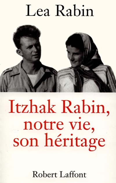 Itzhak Rabin : notre vie, son héritage