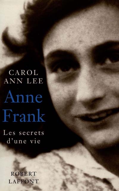 Anne Franck, les secrets d'une vie