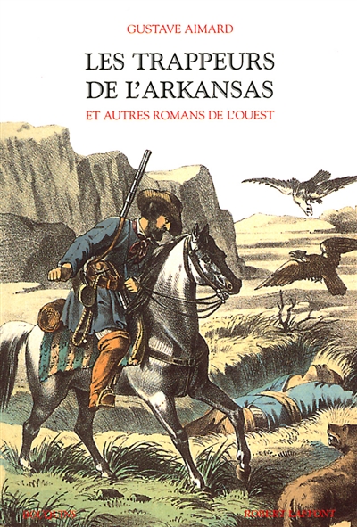 Les trappeurs de l'Arkansas : et autres romans de l'Ouest