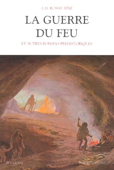 La guerre du feu : et autres romans préhistoriques