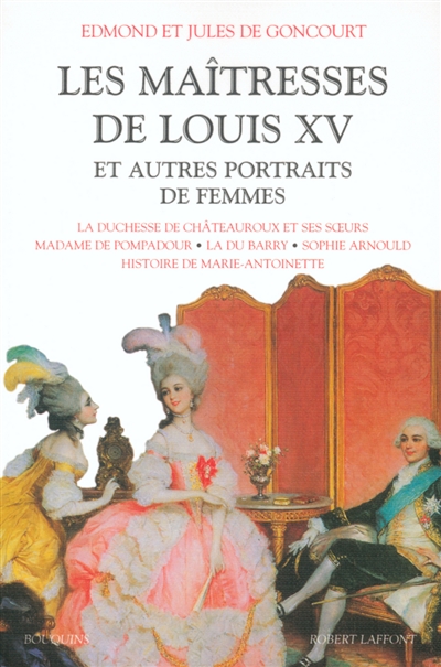 Les maîtresses de Louis XV : et autres portraits de femmes
