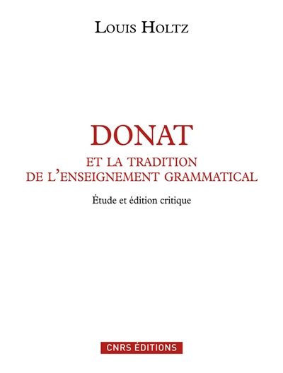 Donat et la tradition de l'enseignement grammatical : étude sur l'"Ars Donati" et sa diffusion, IVe-IXe siècle, et édition critique