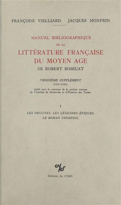Manuel bibliographique de la littérature française du Moyen âge de Robert Bossuat : troisième supplément, 1960-1980