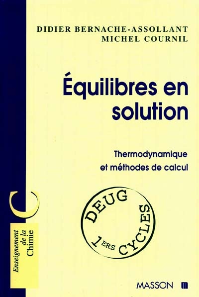 Equilibres en solutions : thermodynamique et méthodes de calcul