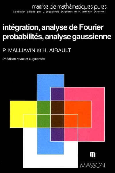 Intégration et analyse de Fourier, probabilités et analyse gaussienne