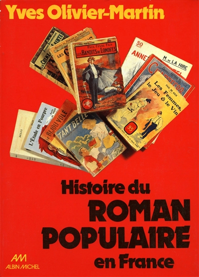 Histoire du roman populaire en France : de 1840 à 1980