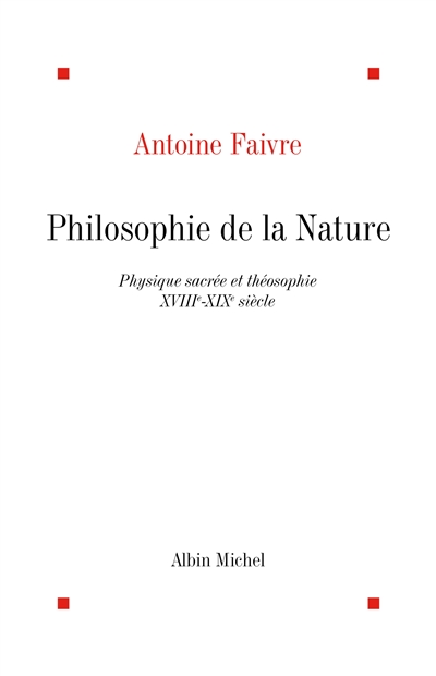 Philosophie de la Nature : physique sacrée et théosophie, XVIIIe-XIXe siècle