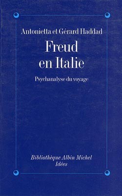 Freud en Italie : psychanalyse du voyage