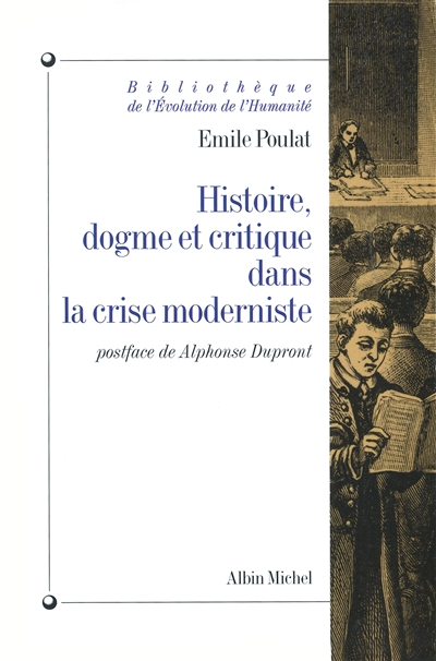 Histoire, dogme et critique dans la crise moderniste...
