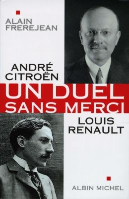 André Citroën, Louis Renault : un duel industriel