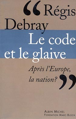 Le code et le glaive : après l'Europe, la nation ?