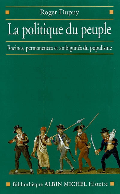 La politique du peuple, XVIIIe-XXe siècle : racines, permanences et ambiguïtés du populisme