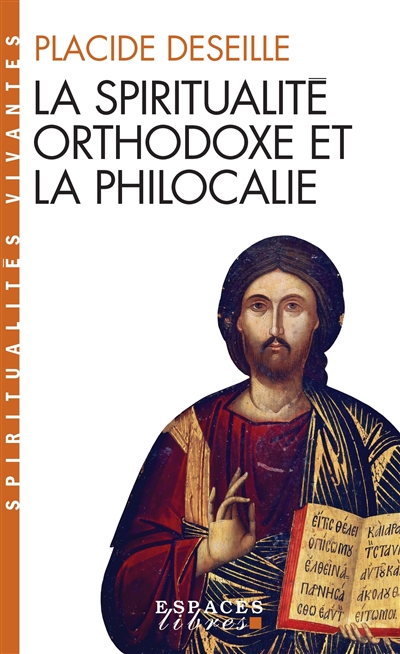 La spiritualité orthodoxe et la Philocalie