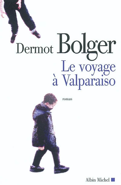 Le voyage à Valparaiso : roman