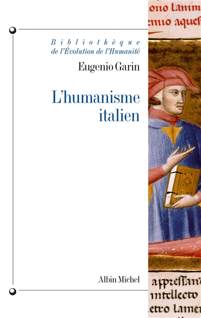 L'humanisme italien : philosophie et vie civile à la Renaissance