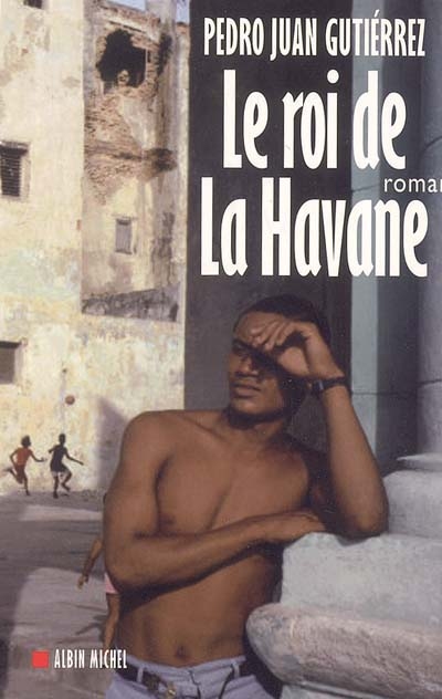 Le roi de La Havane : roman