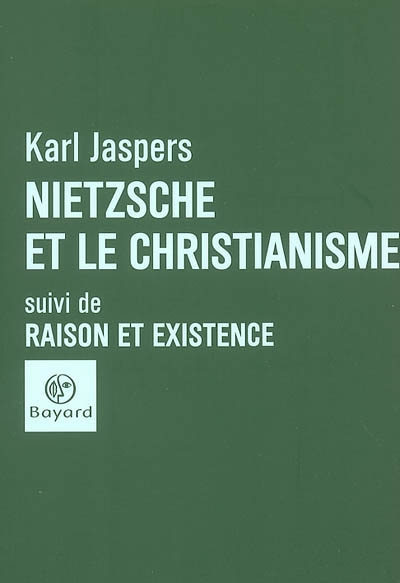 Nietzsche et le christianisme ; suivi de Raison et existence