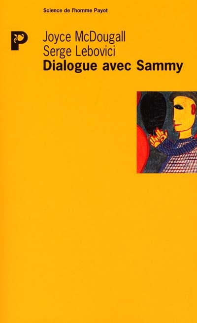 Dialogue avec Sammy : contribution à l'étude de la psychose infantile