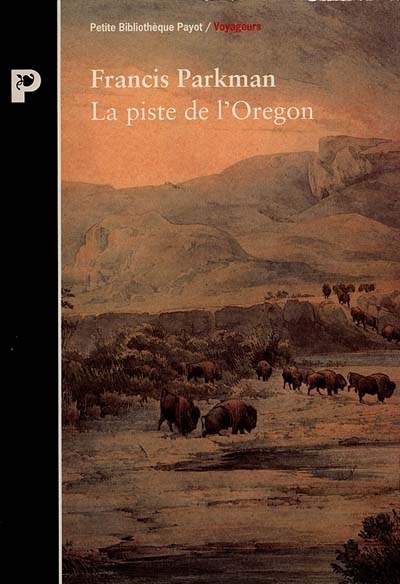 La piste de l'Oregon : à travers la Prairie et les Rocheuses, 1846-1847