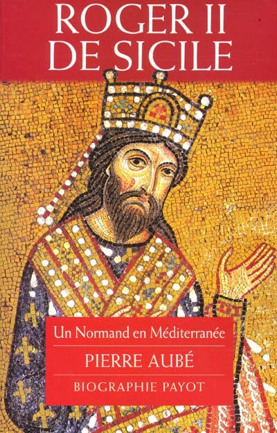 Roger II de Sicile : un Normand en Méditerranée