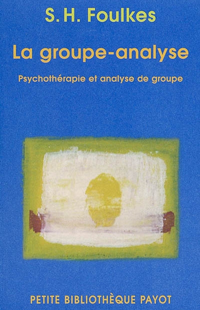 La groupe-analyse : psychothérapie et analyse de groupe