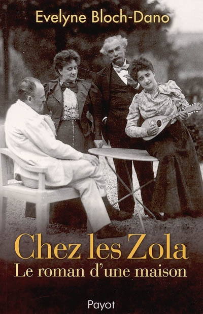 Chez les Zola : le roman d'une maison