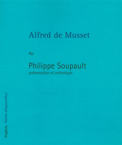 Alfred de Musset : présentation et anthologie