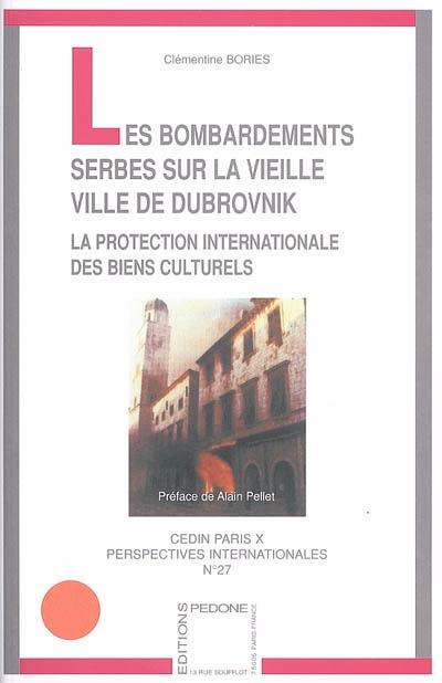 Les bombardements serbes sur la vieille ville de Dubrovnik : la protection internationale des biens culturels