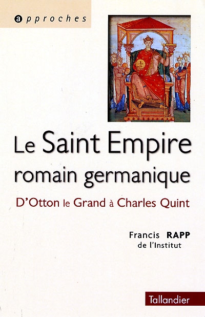Le Saint Empire romain germanique : d'Otton le Grand à Charles Quint