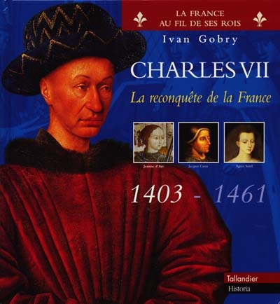 Charles VII [sept] : la reconquête de la France