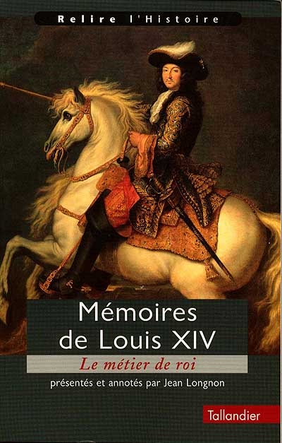 Mémoires de Louis XIV [quatorze]