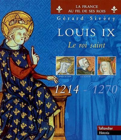 Louis IX : le roi saint (1214-1270)