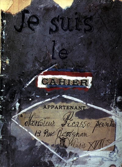 "Je suis le cahier " : les carnets de Picasso : [catalogue de l'exposition présentée à New York en 1986]