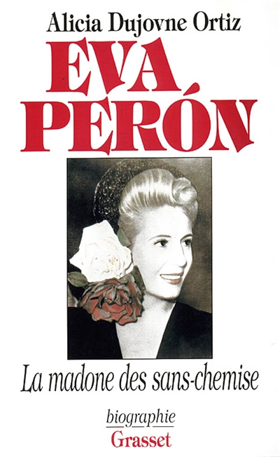 Eva Peron : la madone des sans-chemise