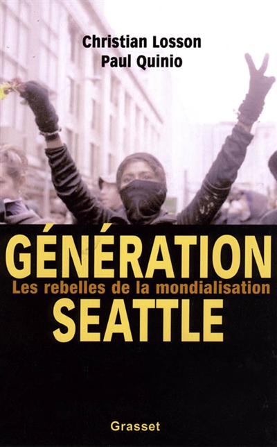 Génération Seattle : les rebelles de la mondialisation