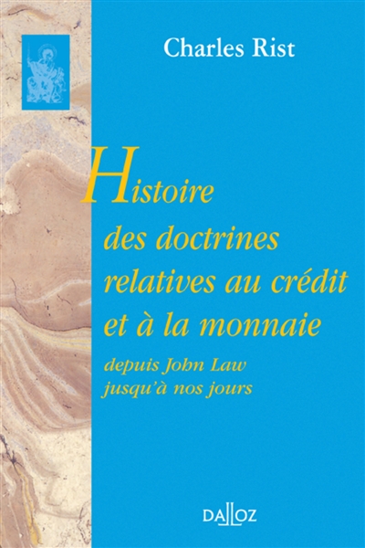 Histoire des doctrines relatives au crédit et à la monnaie depuis John Law jusqu'à nos jours