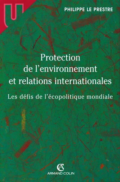 Protection de l'environnement et relations internationales : les défis de l'écopolitique mondiale