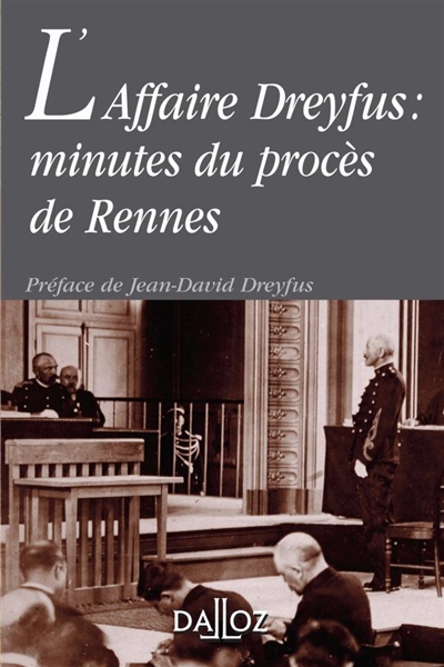 L'affaire Dreyfus : minutes du procès de Rennes ;