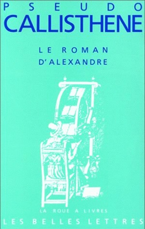 Le roman d'Alexandre : la vie et les hauts faits d'Alexandre de Macédoine