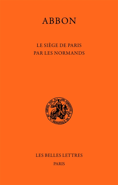 Le siège de Paris par les normands : poème du IXe siècle