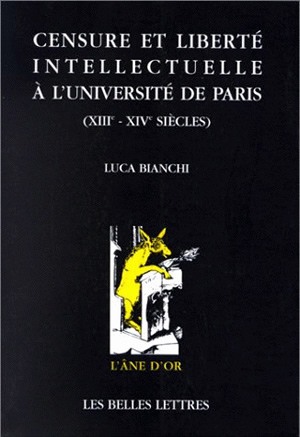 Censure et liberté intellectuelle à l'Université de Paris : XIIIe-XIVe siècles