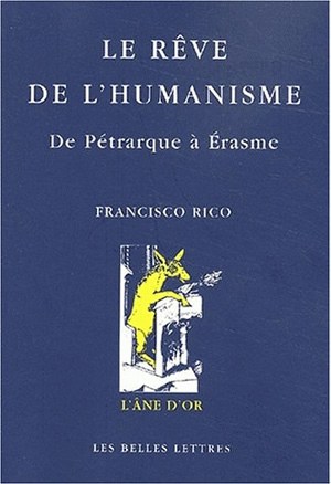 Rêve de l'humanisme : De Pétrarque à Erasme