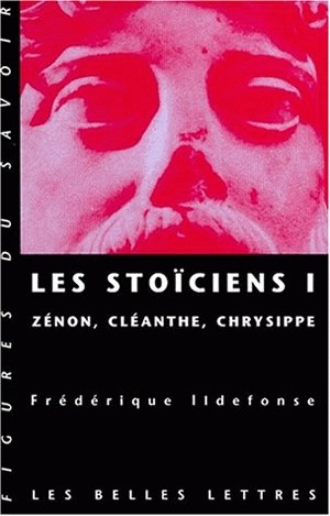 Les Stoïciens. I , Zénon, Cléanthe, Chrysippe