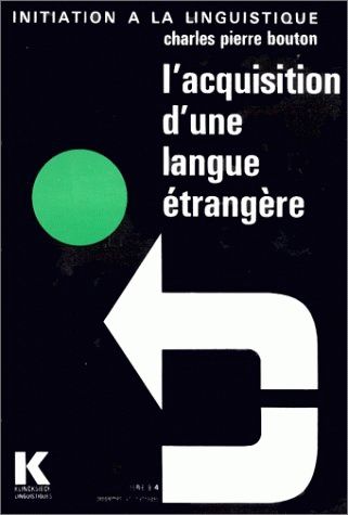L'Acquisition d'une langue étrangère : aspects théoriques et pratiques, conséquences pédagogiques essentielles