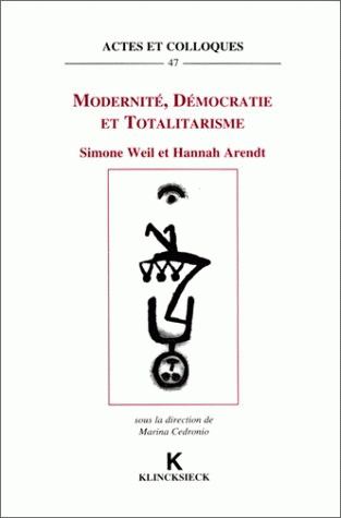 Modernité, démocratie et totalitarisme : Simone Weil et Hannah Arendt