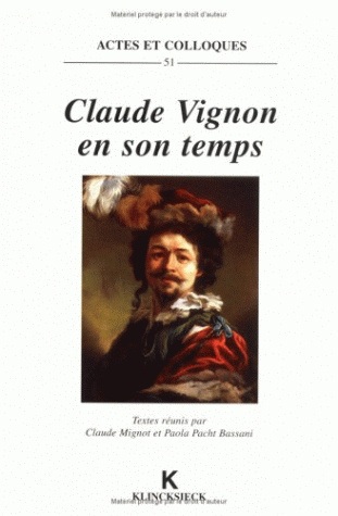 Claude Vignon en son temps : actes du colloque international de l'Université de Tours (28-29 janvier 1994)
