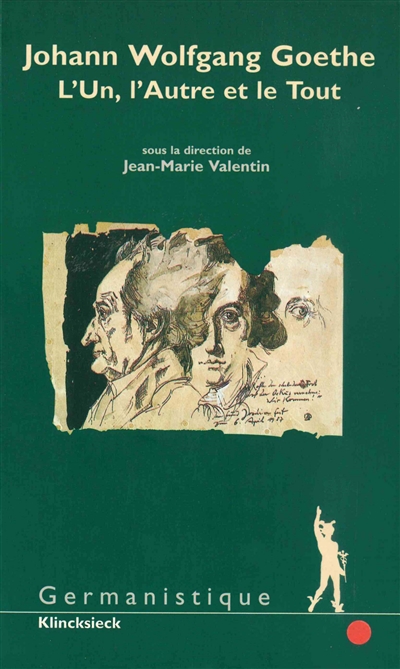 Johann Wolfgang Goethe : l'un, l'autre et le tout : année Goethe, Paris 1999