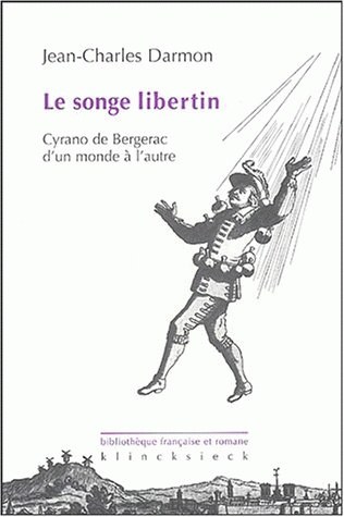 Le songe libertin : Cyrano de Bergerac d'un monde à l'autre